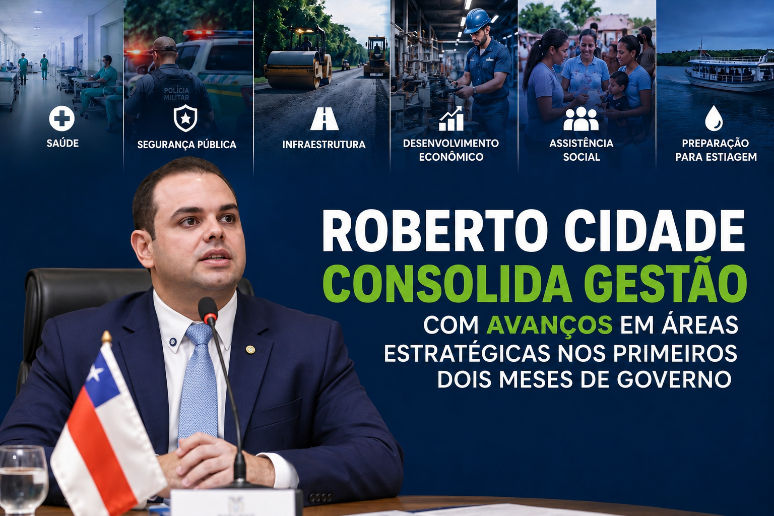 GOVERNO ROBERTO CIDADE AVANÇA COM INVESTIMENTOS E AÇÕES QUE IMPACTAM A VIDA DOS AMAZONENSES