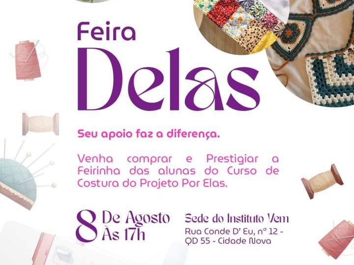 Feira Delas: Projeto Por Elas celebra empreendedorismo feminino no dia 8 de agosto